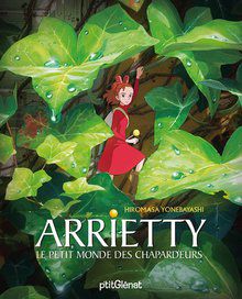 Arrietty - Le Petit Monde des Chapardeurs
