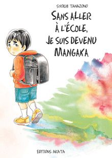 Sans Aller À l'École, Je Suis Devenu Mangaka